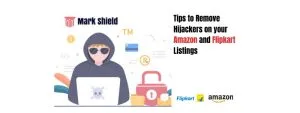 Tips to Remove Hijackers on your Amazon and Flipkart Listings