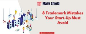 8 Trademark Mistakes Your Start-Up Must Avoid