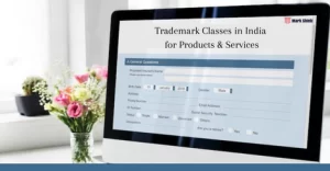 Trademark Classes in India for Products & Services